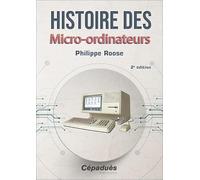 Histoire des Micro-ordinateurs 2e édition