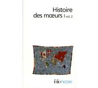 Histoire des moeurs, tome 1, volume 2 : Les Coordonnées de l'homme et la Culture matérielle