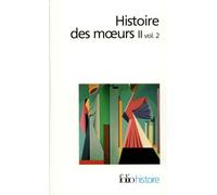 Histoire Des Moeurs Ii - Volume 2