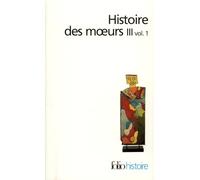 Histoire des moeurs, tome 3, volume 2 : Thèmes et systèmes culturels