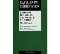 Histoire des moines, chanoines et religieux au Moyen Âge – Brepols
