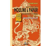 Histoire des moulins à papier du Sud-Ouest de la France (1300-1800): Tome 2