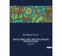 Histoire Des Musulmans D'espagne