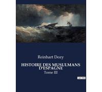 Histoire Des Musulmans D'espagne