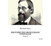 Histoire Des Musulmans D'espagne