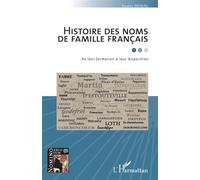Histoire des noms de famille français De leur formation à leur disparition - Xavier Deniau - L'harmattan - broché - Essai