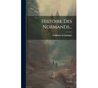 Histoire Des Normands...