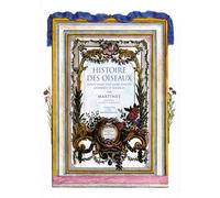 Histoire Des Oiseaux - Peints Dans Tous Leurs Aspects Apparents Et Sensibles