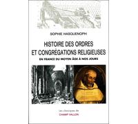 Histoire des ordres et congregations religieuses... - Sophie Hasquenoph - Champ Vallon - Coffret - Etude
