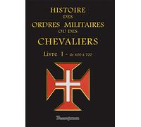 Histoire des ordres militaires - T1