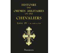Histoire des ordres militaires - T4