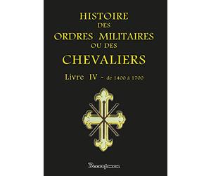 Histoire des ordres militaires - T4
