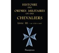 Histoire des ordres militaires Tome 3 - Guistiniani - Decoopman Eds - broché - Livre