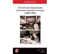 Histoire des organisations d'étudiants africains en France (1900-1950)