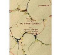 Histoire des origines du christianisme: Tome 1