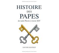 Histoire des papes: de saint Pierre à Léon XIV