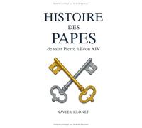 Histoire des papes: de saint Pierre à Léon XIV