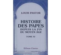 Histoire des Papes depuis la fin du moyen âge: Traduit de l'allemand par Furcy Raynaud. Tome 4