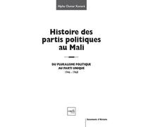 Histoire Des Partis Politiques Au Mali - Du Pluralisme Politique Au Parti Unique, 1946-1968