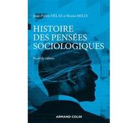 Histoire des pensées sociologiques Jean-Pierre Delas (Auteur), Bruno Milly (Auteur)
