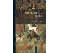 Histoire Des Perses...
