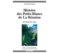 Histoire des Petits-Blancs de la Réunion - Alexandre Bourquin - Karthala - broché - Essai
