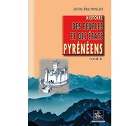 Histoire des peuples et des Etats pyrénéens (France & Espagne): Tome 1