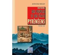 Histoire des peuples et des Etats pyrénéens: Tome 3