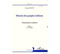 Histoire des peuples résilients (tome 1) Traumatisme et cohésion VIe-XVIe siècle - Georges Benoit - L'harmattan - broché - Essai