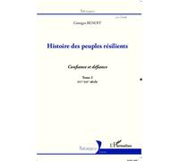 Histoire des peuples résilients (tome 2) Confiance et défiance XVIe-XXIe siècle - Georges Benoit - L'harmattan - broché - Etude
