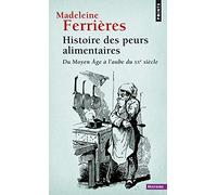 Histoire des peurs alimentaires: Du Moyen Âge à l'aube du XXe siècle