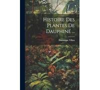 Histoire Des Plantes De Dauphiné ...