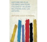Histoire Des Plus Célèbres Amateurs Italiens Et De Leurs Relations Avec Les Artistes