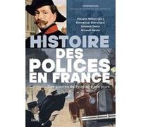 Histoire des polices en France Blanchard Emmanuel (Auteur), Denis Vincent (Auteur), Arnaud-Dominique Houte (Auteur), Vincent Milliot (Auteur), Vincent Milliot (Edité par), Joël Cornette (Collection di