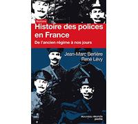 Histoire des polices en France: De l'ancien régime à nos jours