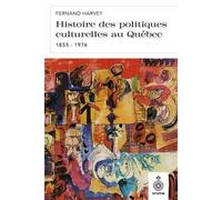 Histoire Des Politiques Culturelles Au Quebec (1855-1976)