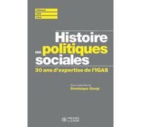 Histoire des politiques sociales 30 ans d'expertise de l'IGAS. Avant-propos de François Brun. Postface de Pierre Boissier. - Dominique Giorgi - Presses Ehesp - broché - Essai