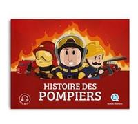 Histoire des Pompiers Bruno Wennagel (Illustration), Guillaume Biasse (Illustration), Mathieu Ferret (Illustration), Patricia Crété (Auteur), Aurélien Fernandez (Illustration), Clara Morineau (Illustr