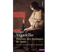 Histoire des pratiques de santé: Le sain et le malsain depuis le Moyen Âge