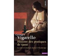 Histoire des pratiques de santé - Le sain et le malsain depuis le Moyen Âge - Georges Vigarello - Points - Livre