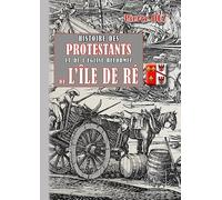 Histoire des Protestants & de l'église réformée de l'Île de Ré