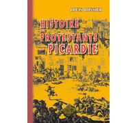 Histoire Des Protestants De Picardie
