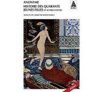Histoire des quarante jeunes filles et autres contes Anonyme (Auteur), Daphné Rabeuf (Traduction)