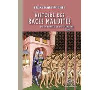 Histoire des races maudites de la France et de l'Espagne (T1)