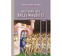 Histoire des races maudites de la France et de l'Espagne: Tome 2