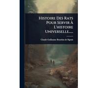 Histoire Des Rats Pour Servir Ã L'histoire Universelle......