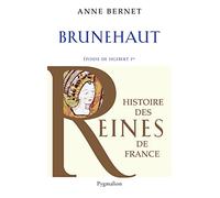 Histoire des reines de France - Brunehaut: Épouse de Sigebert Ier