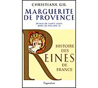 Histoire des reines de France - Marguerite de Provence Épouse de saint Louis, mère de Philippe III - Christiane Gil - Pygmalion - broché - Biographie