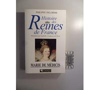 Histoire des reines de France - Marie de Médicis