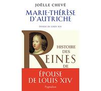 Marie-Thérèse D'autriche - Epouse De Louis Xiv